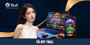 Tải App 7ball Trong Vòng 3 Phút Chỉ Với 4 Bước Cực Dễ Dàng