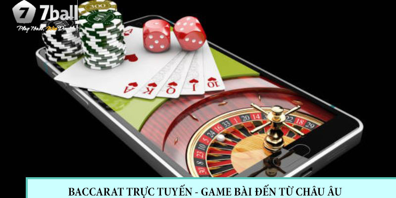 Giới thiệu chung về game bài Baccarat trực tuyến