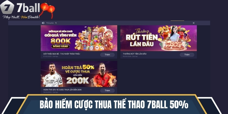 Bảo Hiểm Cược Thua Thể Thao 7ball - Hoàn Trả Đến 200K