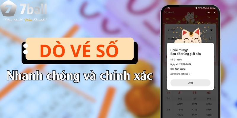 Dò Vé Số Trực Tuyến - Hướng Dẫn Quy Trình Chi Tiết Từ 7ball