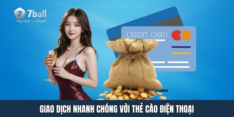 Giao dịch nhanh chóng với đa dạng các loại thẻ cào điện thoại