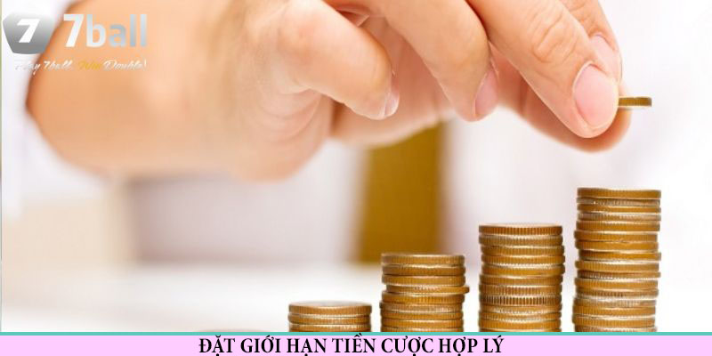 Đặt hạn mức cá cược hợp lý với nhu cầu và ngân sách